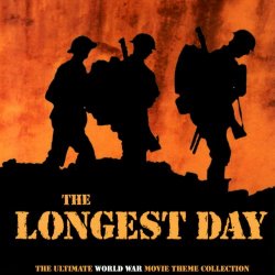 Longest Day, The - The Longest Day: The Ultimate World War Movie Theme Collection
