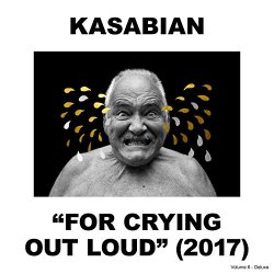Kasabian - For Crying Out Loud (Deluxe) [Explicit]