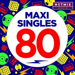 Various Artists - Maxi Singles 80 (by Hotmixradio)