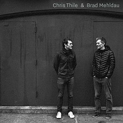 Chris Thile And Brad Mehldau - Chris Thile & Brad Mehldau