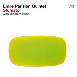 Emile Parisien Quintet With Joachim Kuhn - Sfumato
