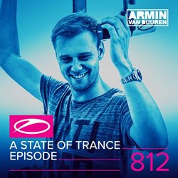 Armin van Buuren - A State Of Trance (Asot 812) (About 'The Best Of Armin Only')