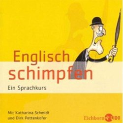 Katharina Schmidt Und Dirk Pettenkofer - Englisch schimpfen . Ein Sprachkurs. Mit Wörterbuch im Booklet.
