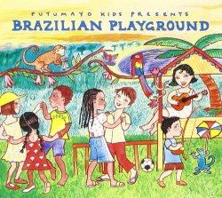 Putumayo Kids Presents - Brazilian Playground