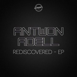 Antwon Adell - Rediscovered