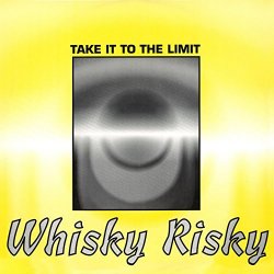 Whisky Risky - Take it To the Limit