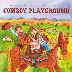 Putumayo Kids Presents - Cowboy Playground