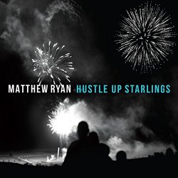 Matthew Ryan - Hustle up Starlings [Explicit]