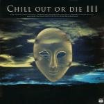 Chill Out or Die V.3