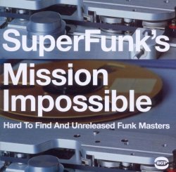 SuperFunk's Mission Impossible: Hard To Find And Unreleased Funk Masters by Various Artists (2011-07-05)
