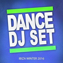 Various Artists - Dance DJ Set Ibiza Winter 2016