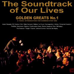 Soundtrack Of Our Lives, The - Golden Greats No. 1