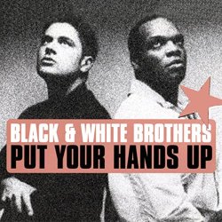 Black and White Brothers, The - Put Your Hands Up (Accapella Disco Version)