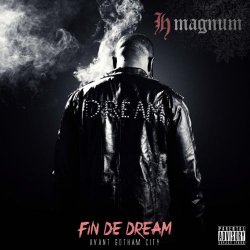 H-Magnum - Fin de Dream (Avant Gotham City) [Explicit]