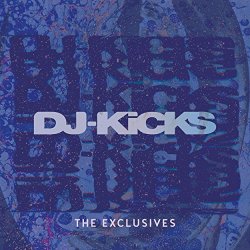 DJ-Kicks The Exclusives Vol. 3 [Explicit]