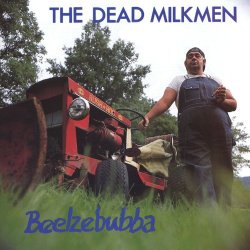 Dead Milkmen - Beelzebubba [Explicit]