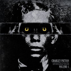 Charley Patton - Complete Recorded Works... Vol.1