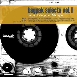 Various Artists - Bagpak Selects Vol. I: Future Underground Mix Tape