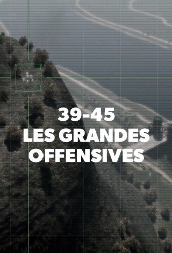 39 45 Les grandes offensives