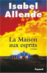 Isabel Allende - La Maison aux esprits