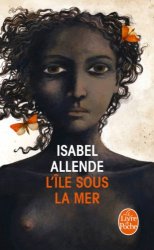 Isabel Allende - L'Ile sous la mer