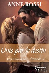 Anne Rossi - Unis par le destin Les Enkoutan - Episode 6