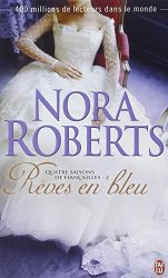 Nora Roberts - Quatre saisons de fiançailles, Tome 2 : Rêves en bleu