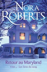 Nora Roberts - Retour au Maryland Les liens du sang T1 - Le Destin des McKade