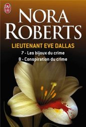 Nora Roberts - Lieutenant Eve Dallas, Tome 7 et 8 Les bijoux du crime ; Conspiration du crime
