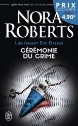 Nora Roberts - Lieutenant Eve Dallas, Tome 5 Ceremonie du crime