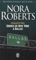 Roberts Nora - Lieutenant Eve Dallas - 33 - Crimes de New York a Dallas