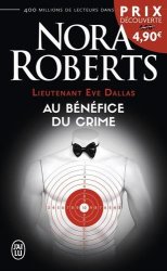 Nora Roberts - Lieutenant Eve Dallas, Tome 3 Au benefice du crime