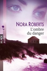 Roberts Nora - L'ombre du danger