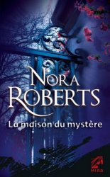 Nora Roberts - La maison du mystere