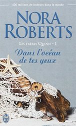 Nora Roberts - Les freres Quinn, Tome 1 Dans l'ocean de tes yeux