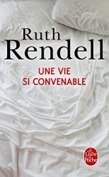 Ruth Rendell - Une vie si convenable