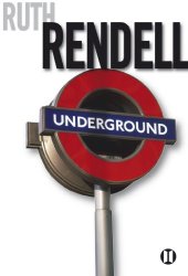 Ruth Rendell - Underground