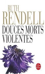 Ruth Rendell - Douces morts violentes