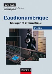 Curtis Roads - L'audionumerique - 3e ed. - Musique et informatique