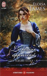 Eloisa James - Les soeurs Essex, Tome 4 Le plaisir apprivoise