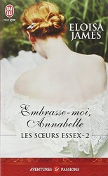 Eloisa James - Les soeurs Essex, Tome 2 Embrasse-moi, Annabelle