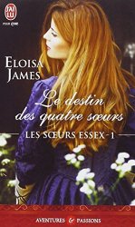 Eloisa James - Les soeurs Essex, Tome 1 Le destin des quatre soeurs