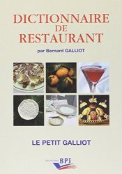 Bernard Galliot - Dictionnaire de restaurant edit. 2011