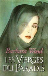 Barbara Wood - Les Vierges du Paradis