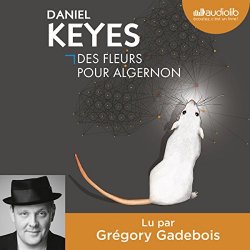 Daniel Keyes - Des fleurs pour Algernon