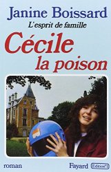 Janine Boissard - L'Esprit de famille, tome 5 Cecile, la poison