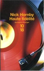 Nick Hornby - Haute Fidelite