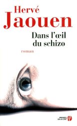 Hervé JAOUEN - Dans l'oeil du schizo