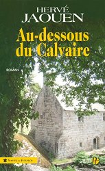 Hervé JAOUEN - Au-dessous du calvaire