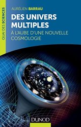 Aurélien Barrau - Des univers multiples - A l'aube d'une nouvelle cosmologie